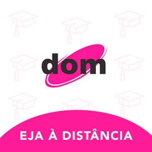 EJA DOM - Estude 100% online. Você conclui o Ensino Fundamental e Médio de 6 a 12 meses.